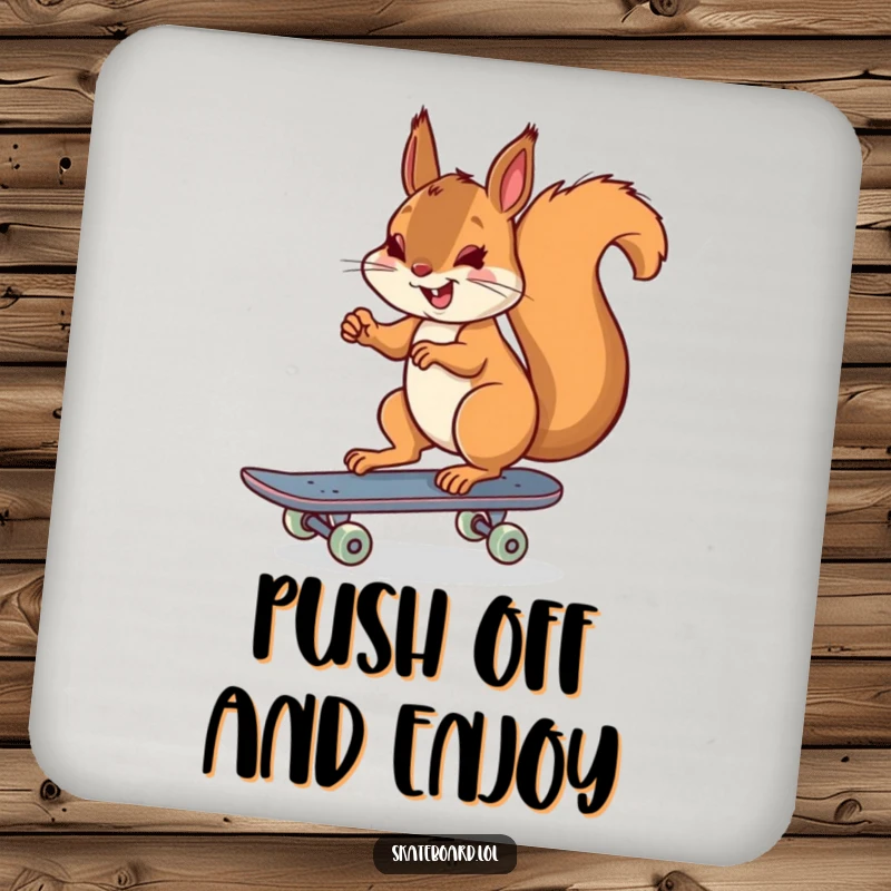 Funny cheerful squirrel skateboarding coaster, pushing off with one foot, protects furniture, adds cheer.