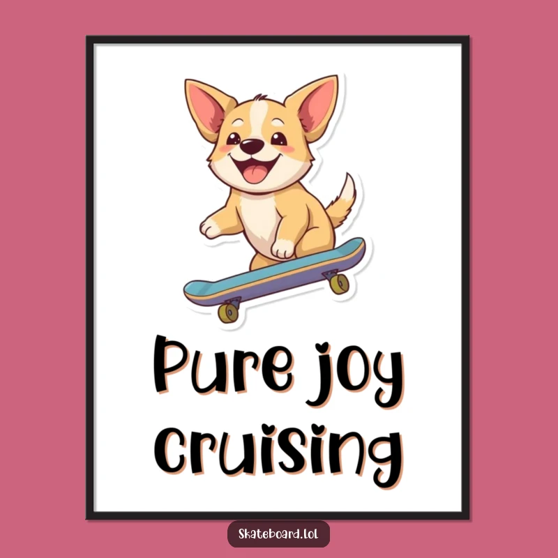 Funny Dog Skate Poster - Joyful Rider Art, Hilarious Decor Gift