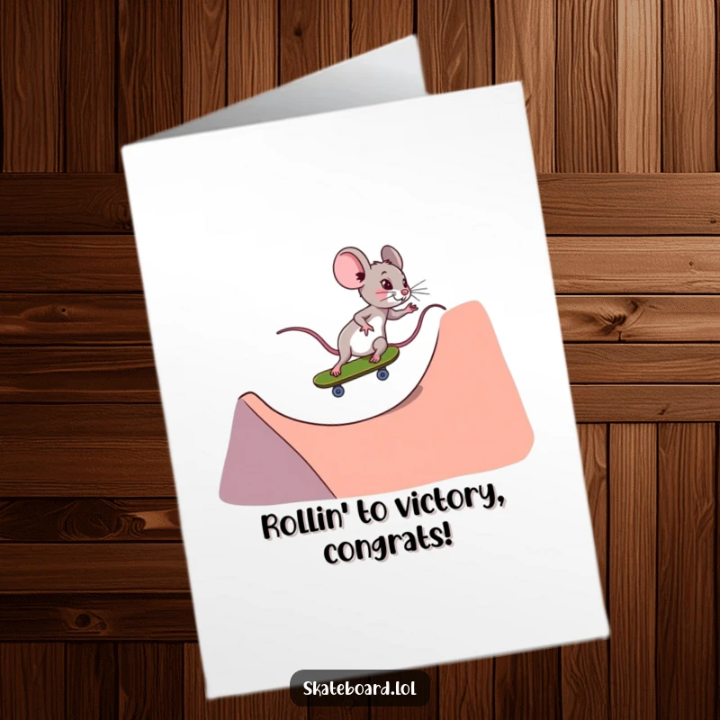 Funny Free Printable Congratulations Card: Tiny mouse with a determined expression riding a skateboard fast down a ramp, celebrating a win.