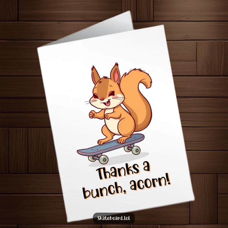 Funny Free Printable Thank You Card: A happy squirrel pushing off with one foot on a skateboard, ready to roll, with thanks.
