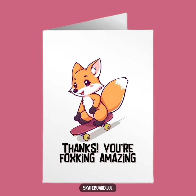 Free Printable Thank You Card: Fox Skateboarder Appreciation Funny Downloadable Gift