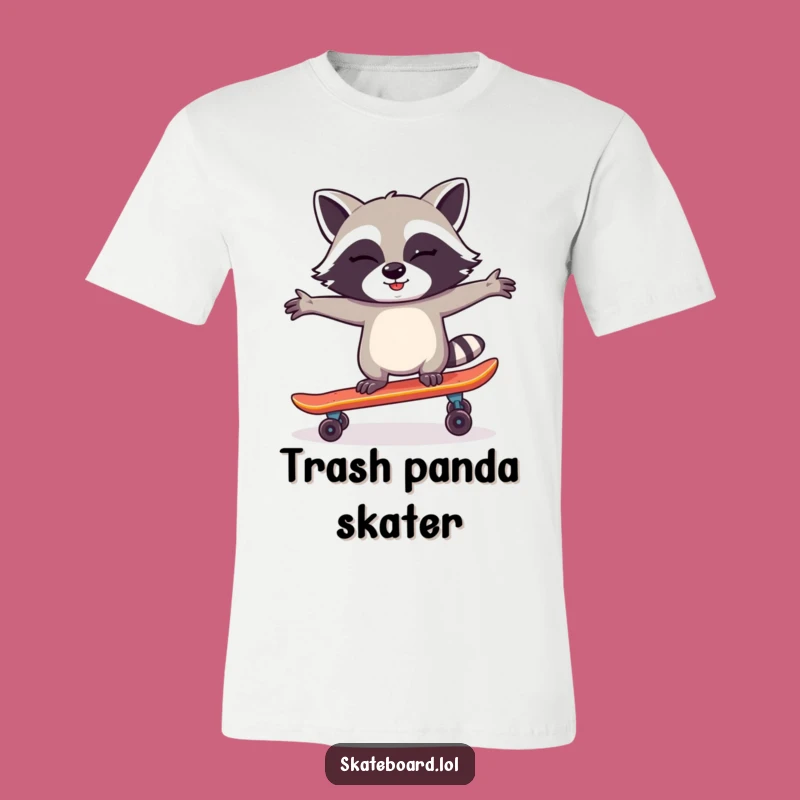 Funny Raccoon Skateboard Tee: Witty Graphic Shirt & Cool Animal Gift
